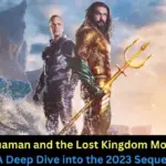 Aquaman and the Lost Kingdom Movie A Deep Dive into the 2023 Sequel Poster