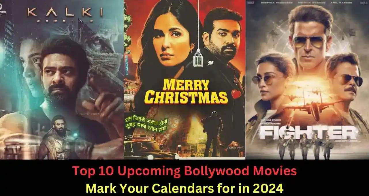Top 10 Upcoming Bollywood Movies: Mark Your Calendars for in 2024